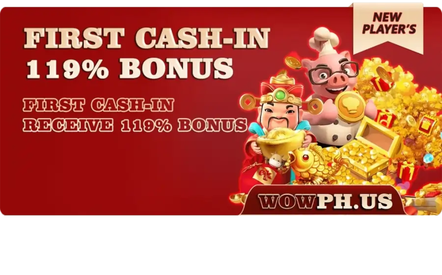 WOWPH11 1ST CASH-IN BONUS