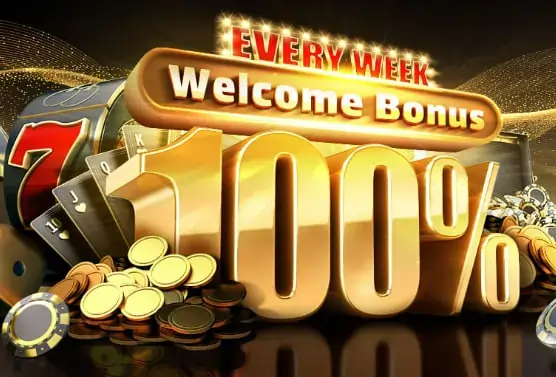 every week welcome bonus 100%