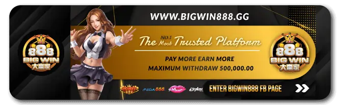 BigWin888 The Most Trusted Platform