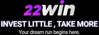 22WIN INVEST LITTLE, TAKE MORE. YOUR DREAM RUN BEGINS HERE.